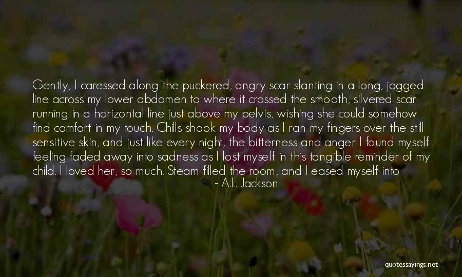 She Ran Away Quotes By A.L. Jackson She Ran Away Quotes By A.L. Jackson