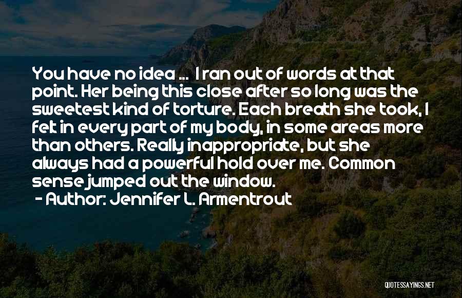 She Ran Quotes By Jennifer L. Armentrout