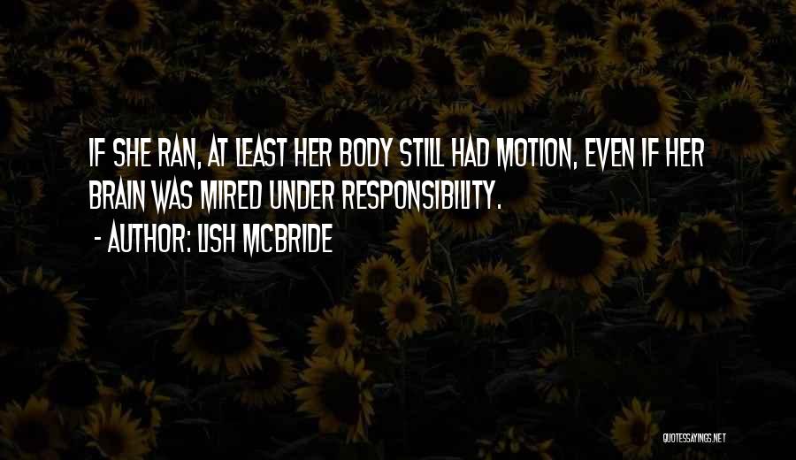 She Ran Quotes By Lish McBride