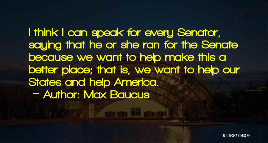 She Ran Quotes By Max Baucus