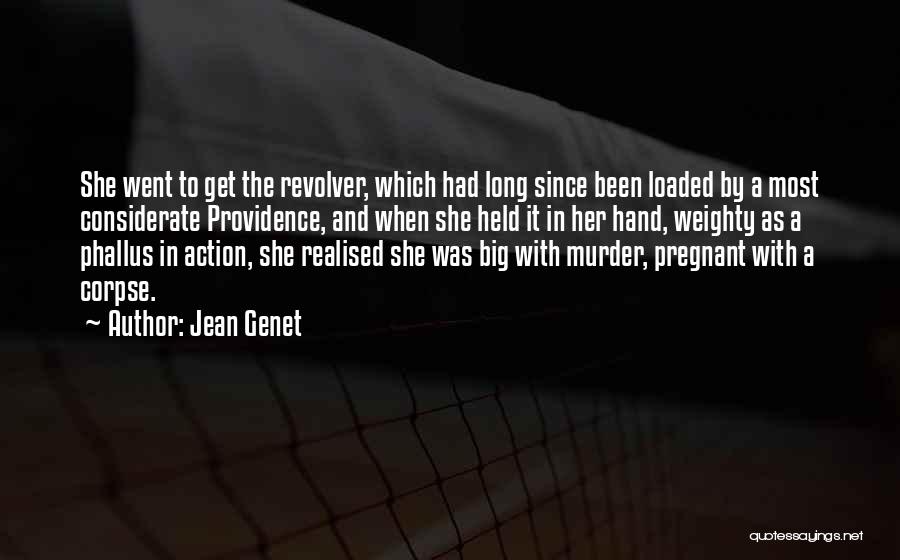 She Realised Quotes By Jean Genet