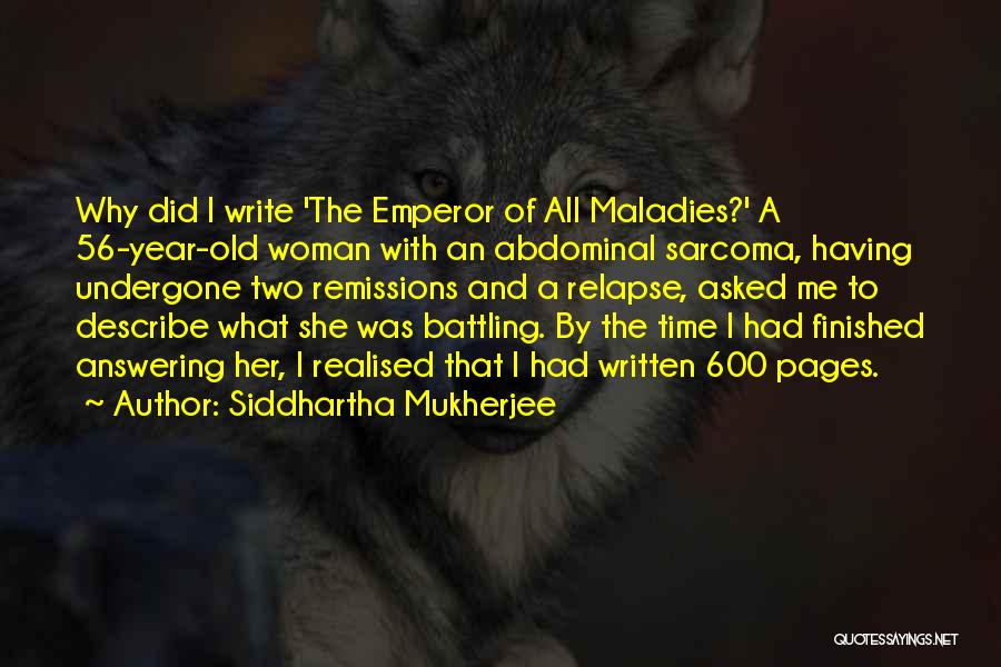 She Realised Quotes By Siddhartha Mukherjee