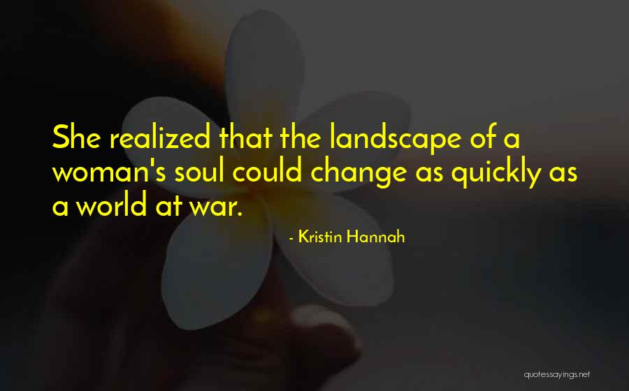 She Realized Quotes By Kristin Hannah She Realized Quotes By Kristin Hannah