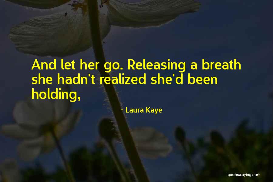 She Realized Quotes By Laura Kaye