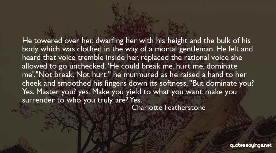 She Replaced Me Quotes By Charlotte Featherstone She Replaced Me Quotes By Charlotte Featherstone