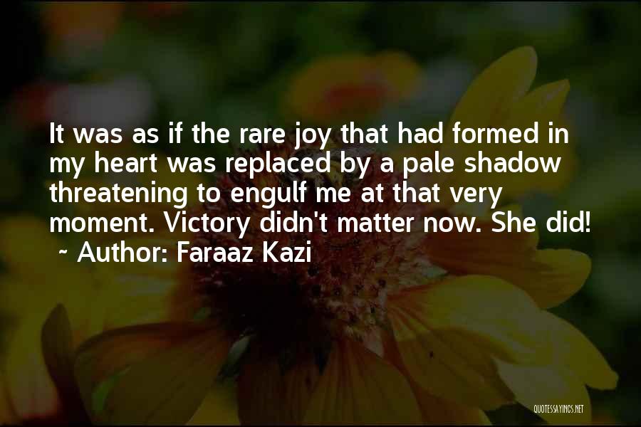 She Replaced Me Quotes By Faraaz Kazi