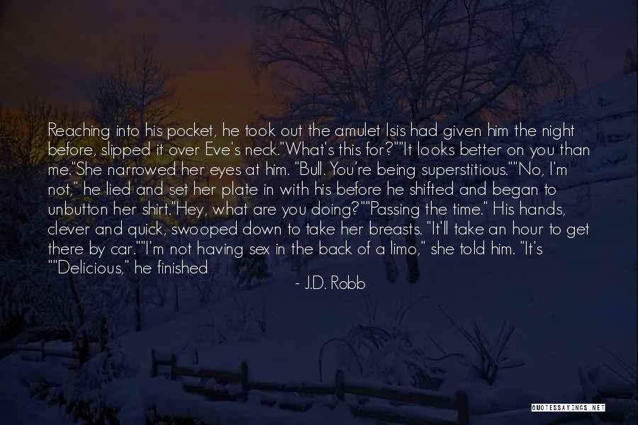 She Replaced Me Quotes By J.D. Robb She Replaced Me Quotes By J.D. Robb