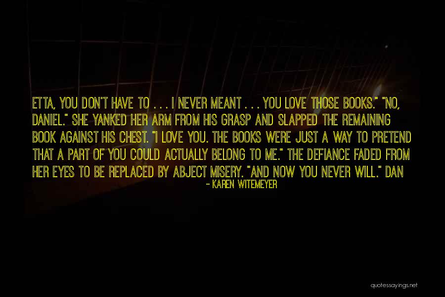 She Replaced Me Quotes By Karen Witemeyer She Replaced Me Quotes By Karen Witemeyer