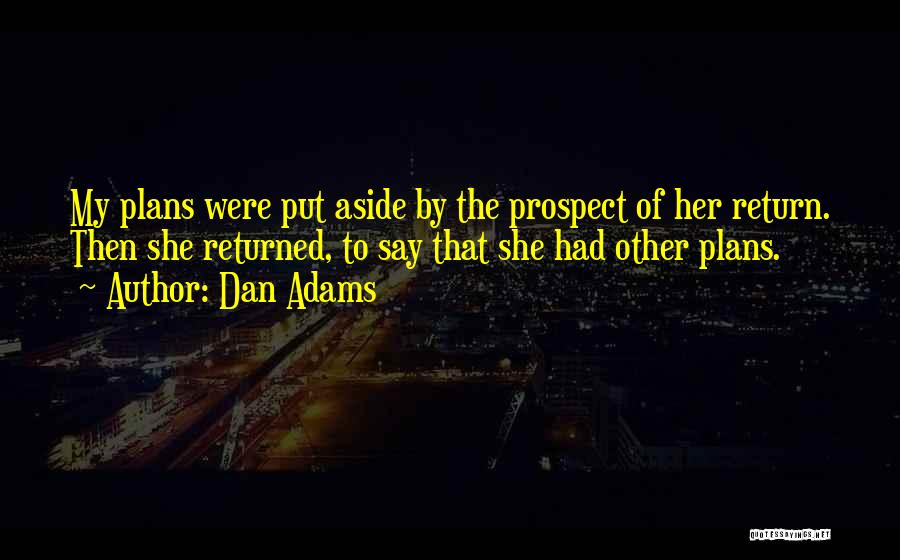 She Returned Quotes By Dan Adams