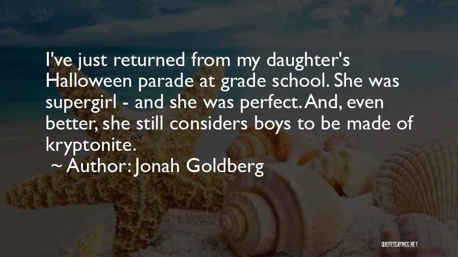 She Returned Quotes By Jonah Goldberg