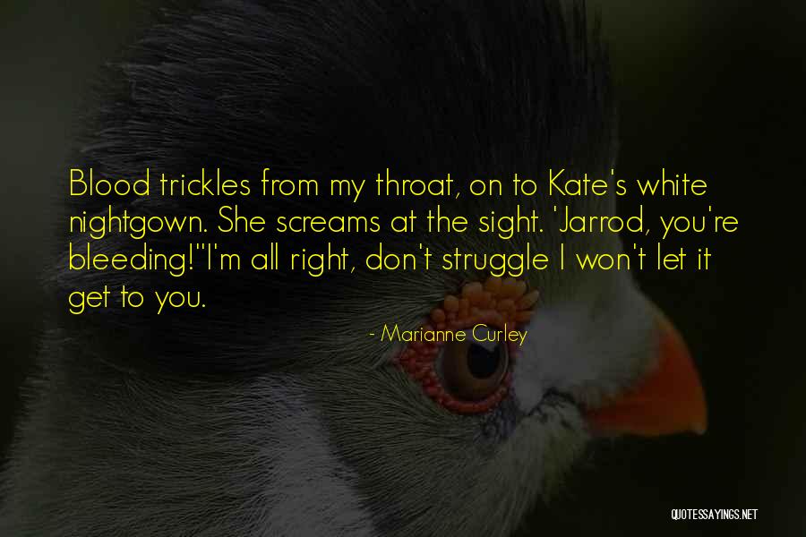 She S Bleeding Quotes By Marianne Curley She S Bleeding Quotes By Marianne Curley