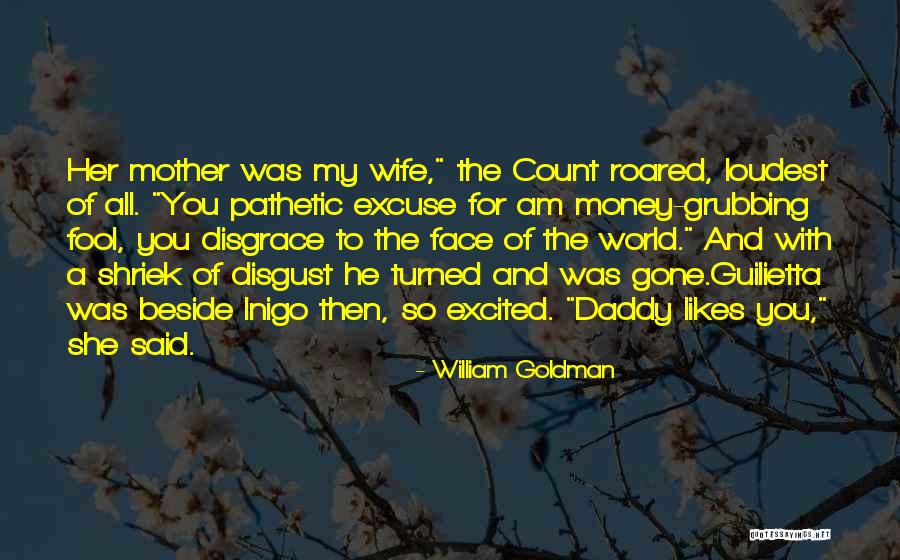 She Said And He Said Quotes By William Goldman