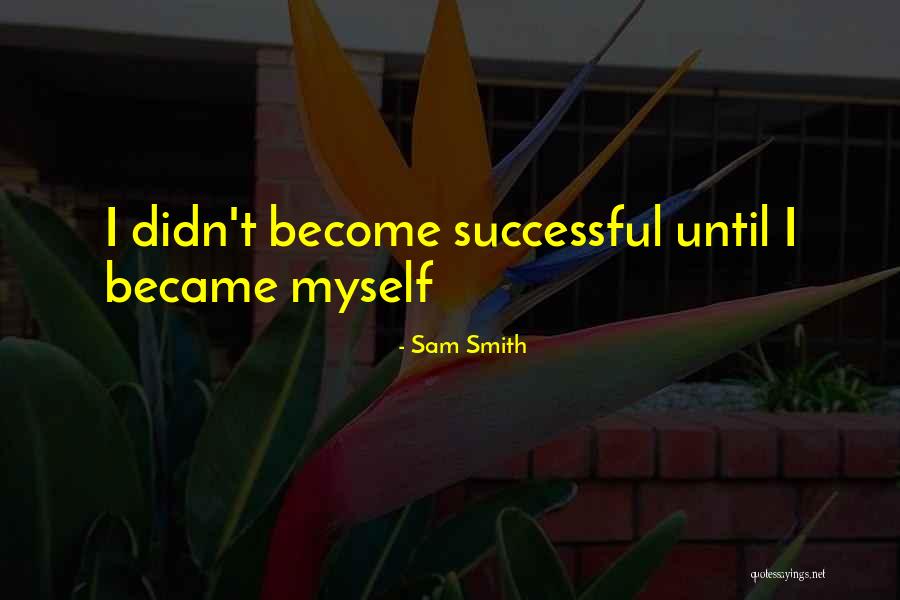 She Said She Believed She Conquered Quotes By Sam Smith She Said She Believed She Conquered Quotes By Sam Smith