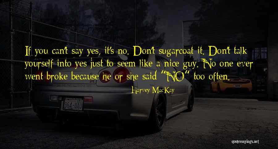 She Said Yes Quotes By Harvey MacKay She Said Yes Quotes By Harvey MacKay