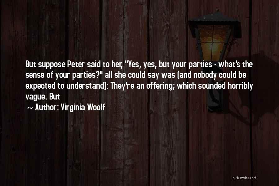 She Said Yes Quotes By Virginia Woolf