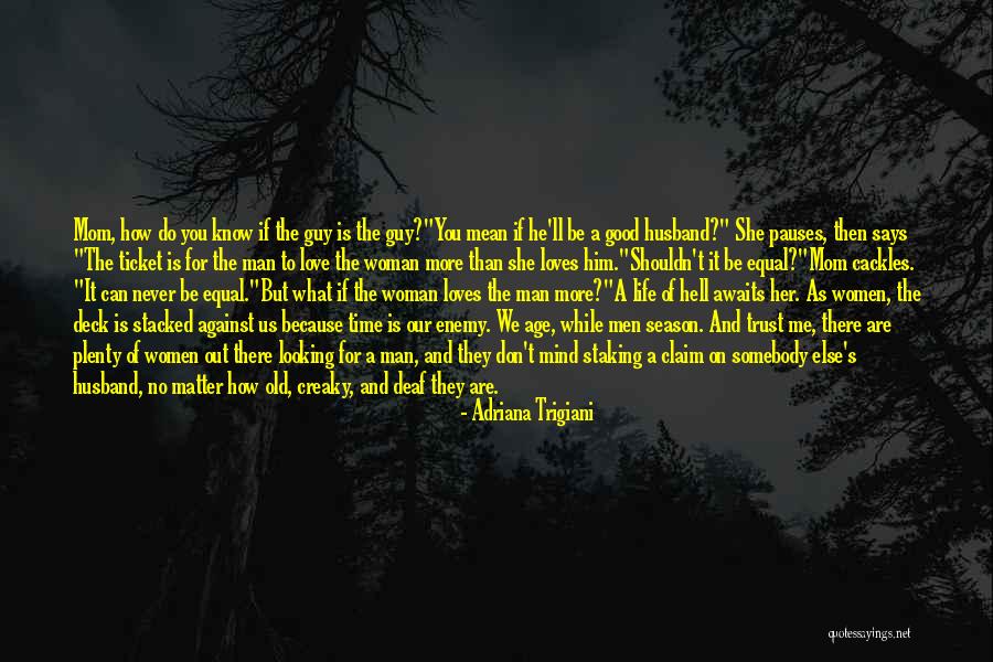 She Says Love Quotes By Adriana Trigiani She Says Love Quotes By Adriana Trigiani