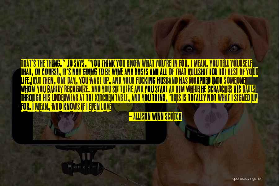She Says Love Quotes By Allison Winn Scotch She Says Love Quotes By Allison Winn Scotch