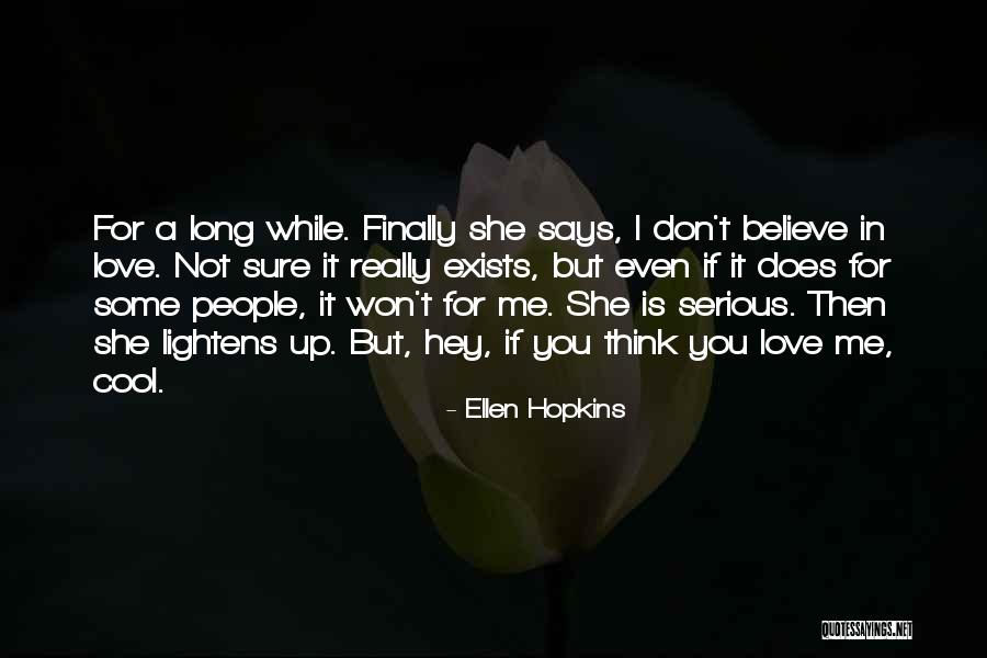 She Says Love Quotes By Ellen Hopkins She Says Love Quotes By Ellen Hopkins