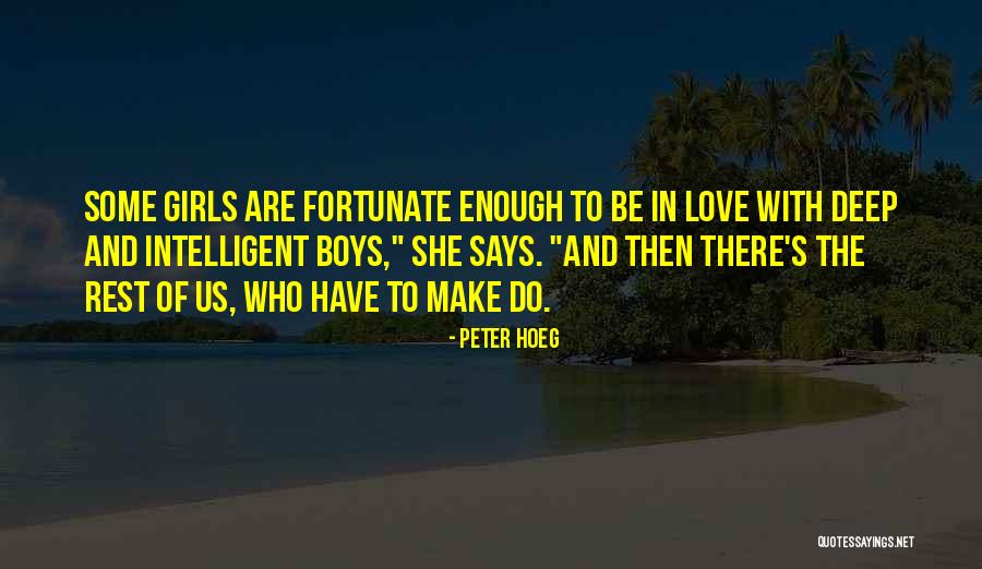She Says Love Quotes By Peter Hoeg She Says Love Quotes By Peter Hoeg