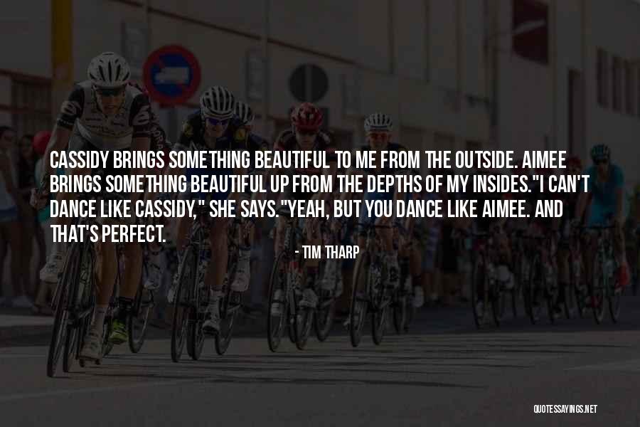 She Says Love Quotes By Tim Tharp She Says Love Quotes By Tim Tharp