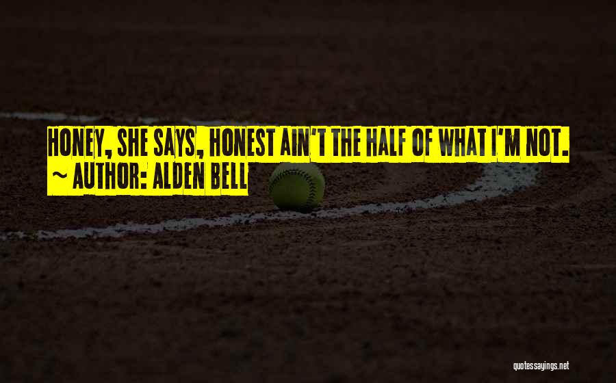 She Says Quotes By Alden Bell