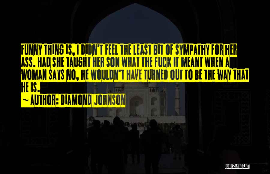 She Says Quotes By Diamond Johnson