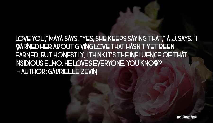 She Says She Loves Me Quotes By Gabrielle Zevin