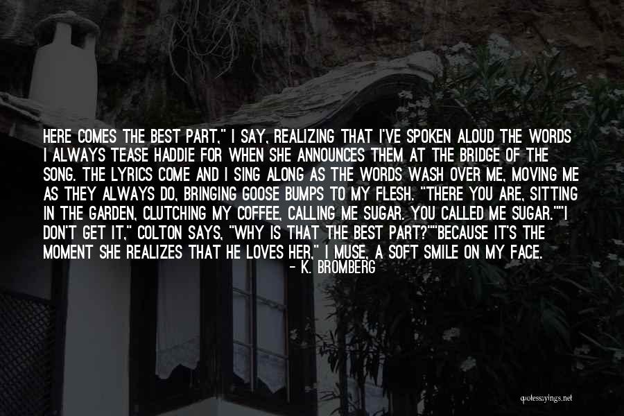 She Says She Loves Me Quotes By K. Bromberg