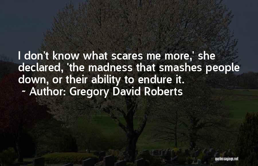 She Scares Me Quotes By Gregory David Roberts