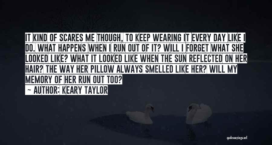 She Scares Me Quotes By Keary Taylor