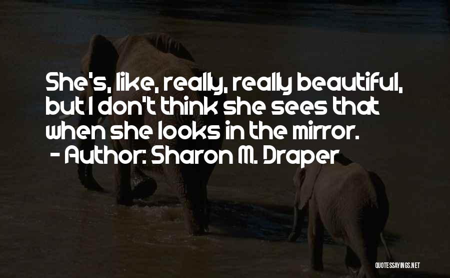 She Sees Quotes By Sharon M. Draper