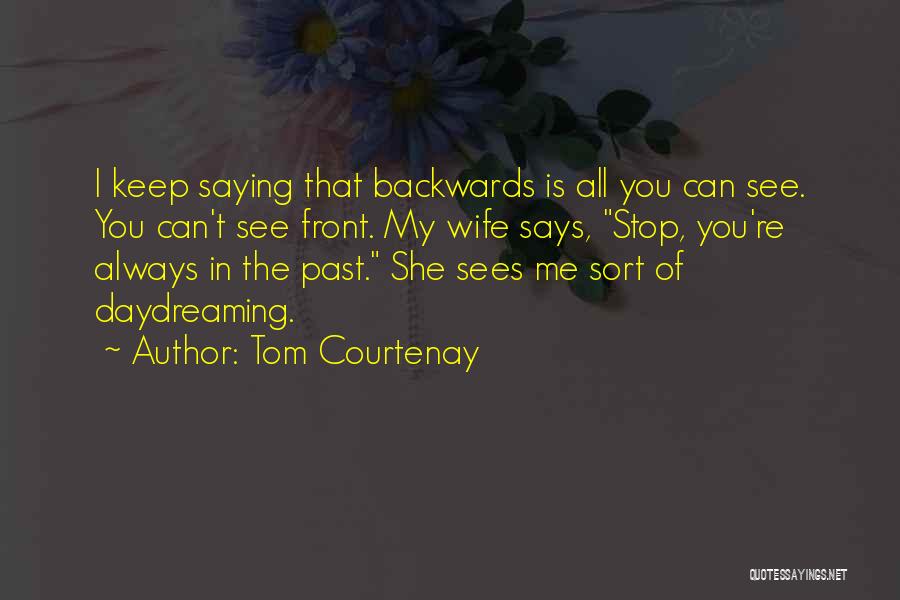 She Sees Quotes By Tom Courtenay