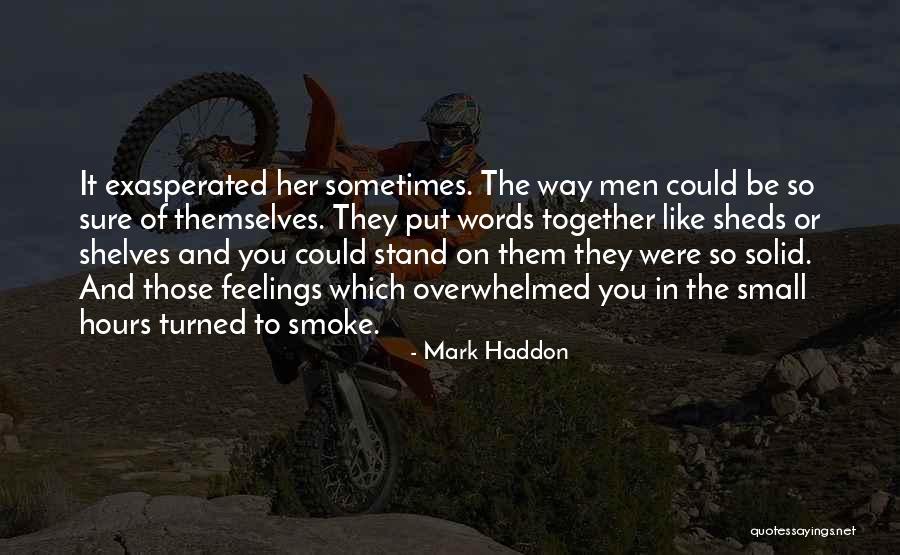 She Sheds Quotes By Mark Haddon She Sheds Quotes By Mark Haddon