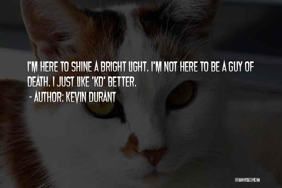 She Shine So Bright Quotes By Kevin Durant