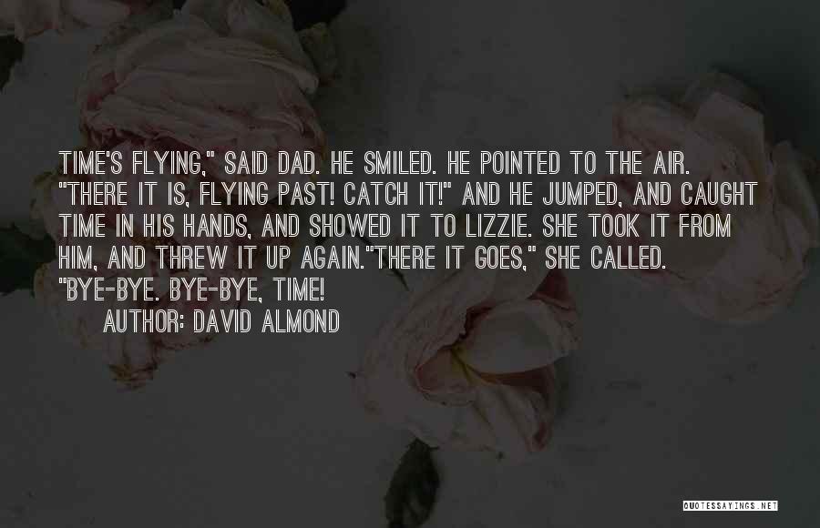 She Smiled Again Quotes By David Almond