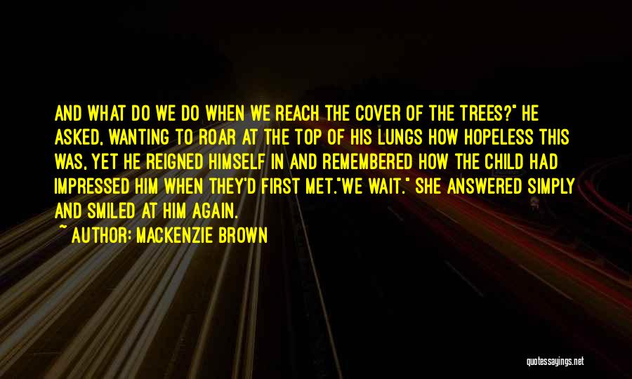 She Smiled Again Quotes By Mackenzie Brown