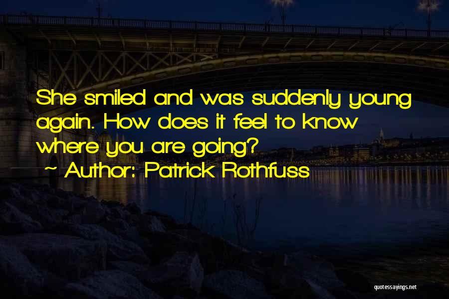 She Smiled Again Quotes By Patrick Rothfuss