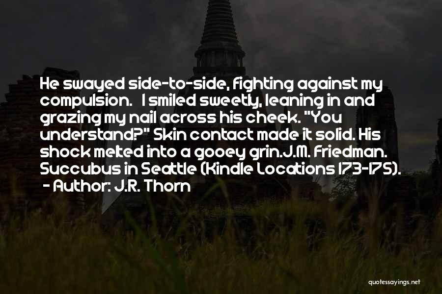 She Smiled Sweetly Quotes By J.R. Thorn