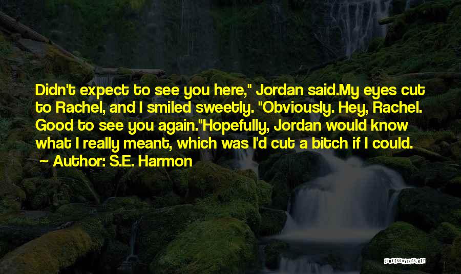 She Smiled Sweetly Quotes By S.E. Harmon