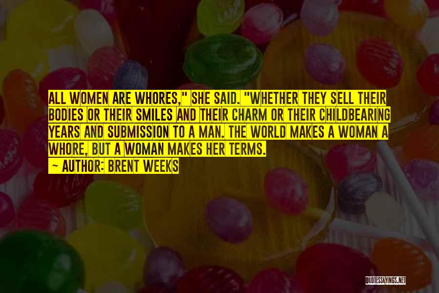 She Smiles But Quotes By Brent Weeks