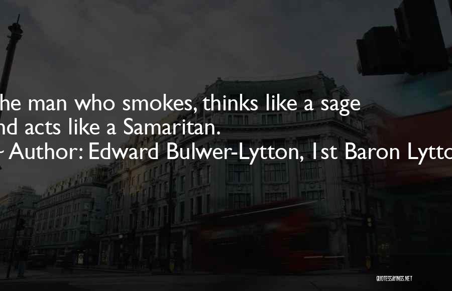 She Smokes Quotes By Edward Bulwer-Lytton, 1st Baron Lytton