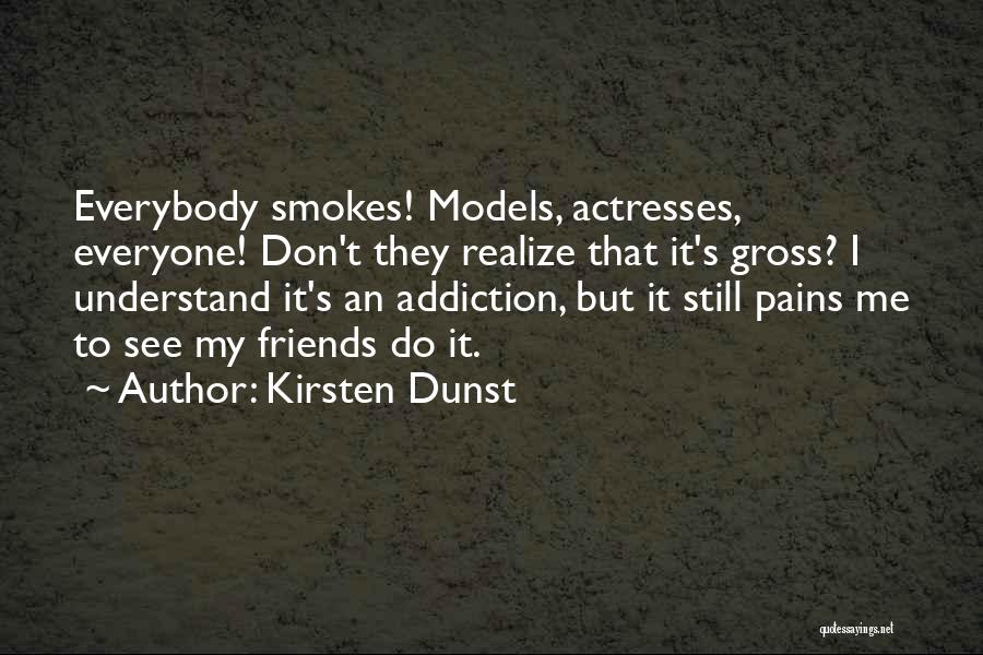 She Smokes Quotes By Kirsten Dunst