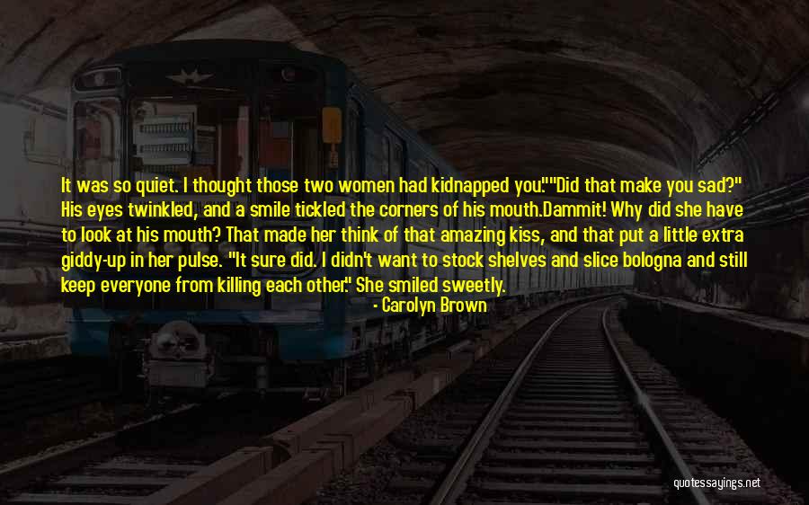 She So Amazing Quotes By Carolyn Brown She So Amazing Quotes By Carolyn Brown