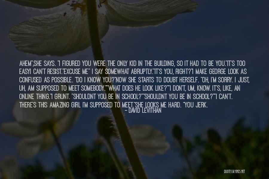 She So Amazing Quotes By David Levithan She So Amazing Quotes By David Levithan