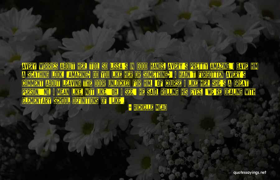 She So Amazing Quotes By Richelle Mead She So Amazing Quotes By Richelle Mead