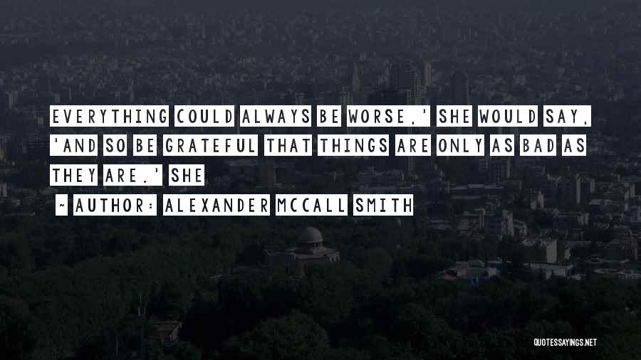 She So Bad Quotes By Alexander McCall Smith