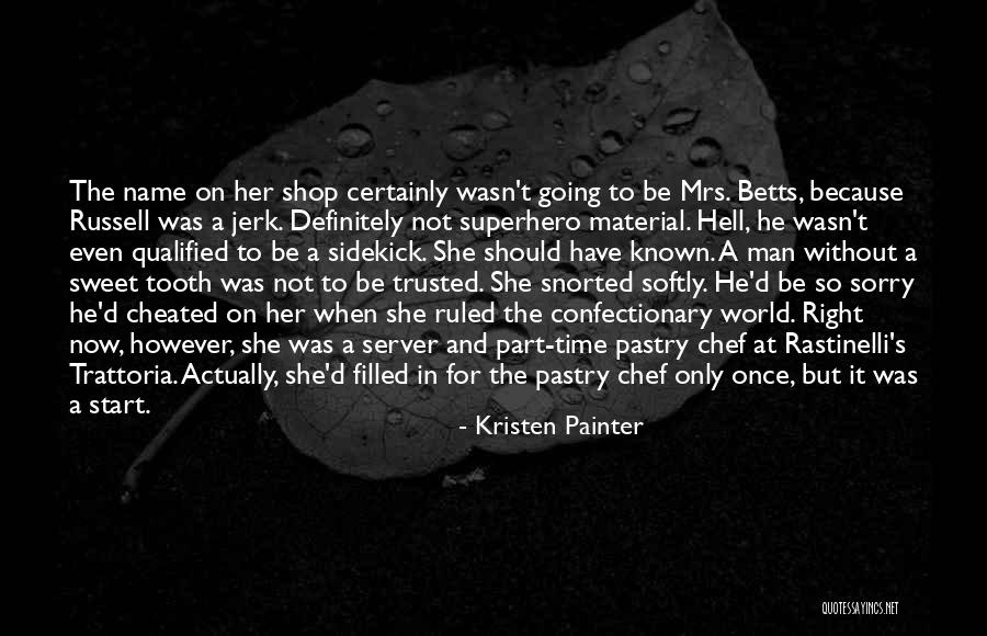 She So Sweet Quotes By Kristen Painter She So Sweet Quotes By Kristen Painter
