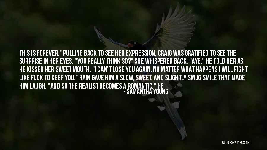 She So Sweet Quotes By Samantha Young She So Sweet Quotes By Samantha Young