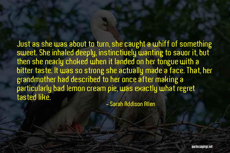 She So Sweet Quotes By Sarah Addison Allen She So Sweet Quotes By Sarah Addison Allen