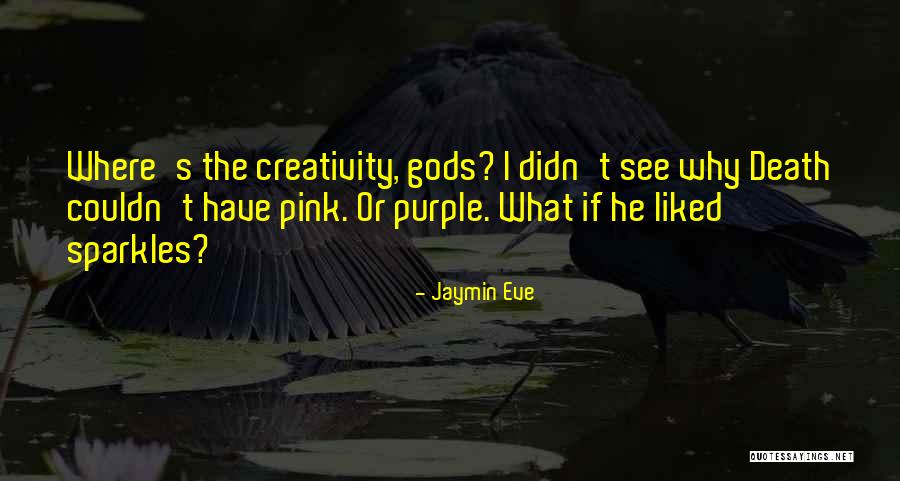 She Sparkles Quotes By Jaymin Eve She Sparkles Quotes By Jaymin Eve